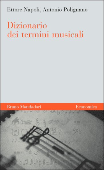 Dizionario dei termini musicali - Ettore Napoli - Antonio Polignano