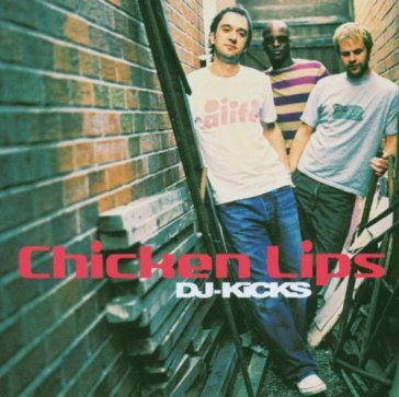 Dj kicks - Chicken Lips