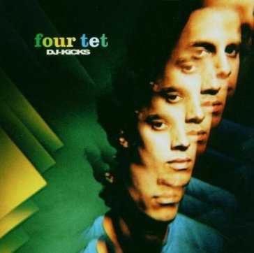 Dj kicks - Four Tet