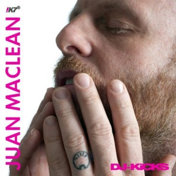 Dj kicks - Juan Maclean