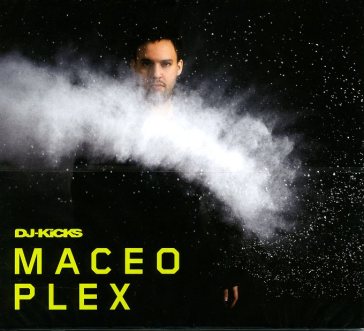 Dj kicks - Maceo Plex