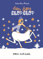 Dling dling clop clop arriva Santa Lucia. Ediz. illustrata