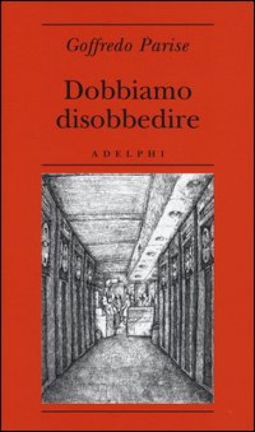 Dobbiamo disobbedire - Goffredo Parise