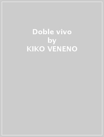 Doble vivo - KIKO VENENO