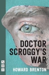 Doctor Scroggy s War (NHB Modern Plays)