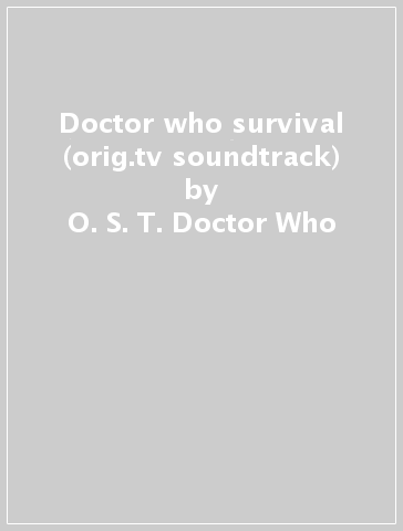 Doctor who survival (orig.tv soundtrack) - O. S. T. -Doctor Who