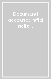 Documenti geocartografici nelle biblioteche e negli archivi privati e pubblici della Toscana. 2/1: I fondi cartografici dell
