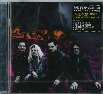 Dodge and burn - The Dead Weather