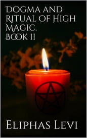 Dogma and Ritual of High Magic. Book II