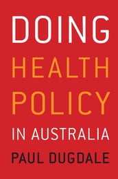 Doing Health Policy in Australia