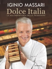 Dolce Italia. La mia pasticceria della tradizione