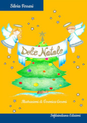 Dolce Natale. Ediz. illustrata