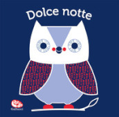 Dolce notte. Il mio primo libro di stoffa. Ediz. a colori