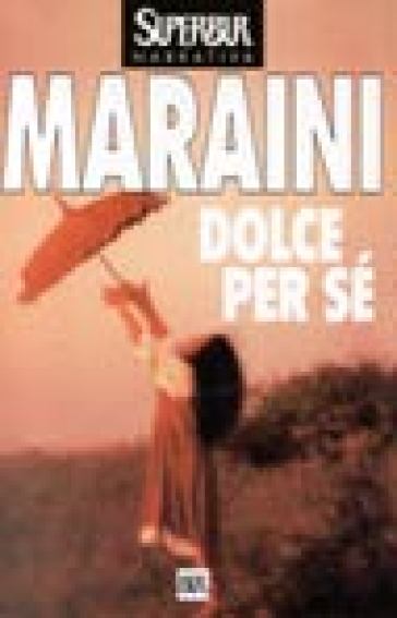 Dolce per sé - Dacia Maraini