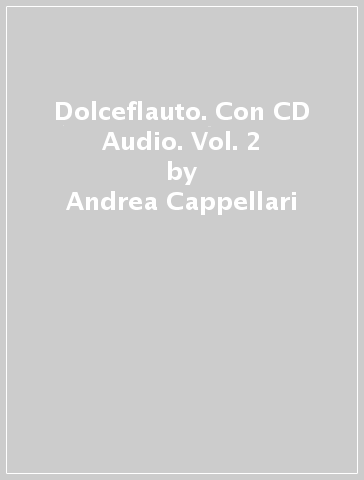 Dolceflauto. Con CD Audio. Vol. 2 - Andrea Cappellari