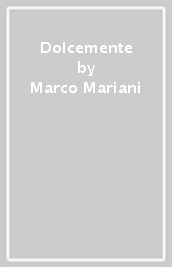 Dolcemente