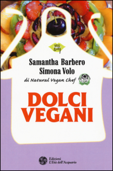 Dolci vegani - Samantha Barbero - Simona Volo