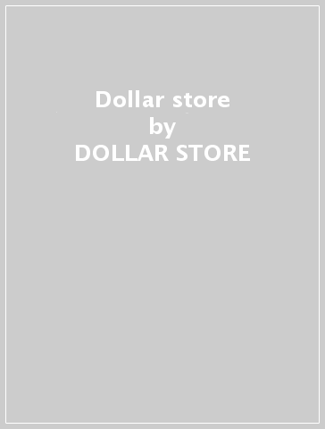 Dollar store - DOLLAR STORE