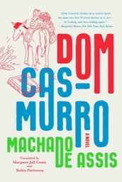 Dom Casmurro: A Novel