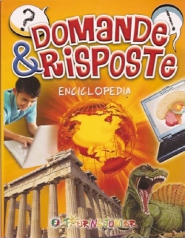 Domande &amp; risposte. Enciclopedia - Steve Parker - Brian Williams