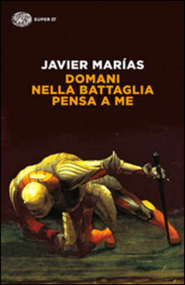 Domani nella battaglia pensa a me - Javier Marias