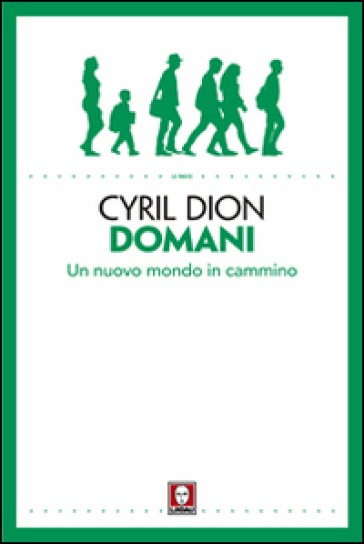 Domani. Un nuovo mondo in cammino - Cyril Dion