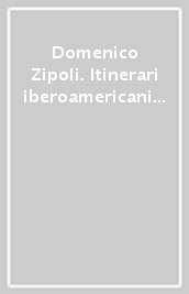 Domenico Zipoli. Itinerari iberoamericani della musica italiana nel Settecento. Atti del Convegno internazionale (Prato, 30 settembre-2 ottobre 1988)
