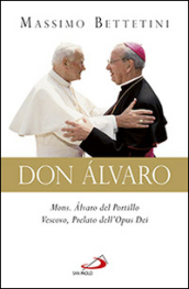 Don Alvaro. Mons. Alvaro del Portillo Vescovo, Prelato dell