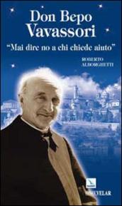 Don Bepo Vavassori. «Mai dire no a chi chiede aiuto»