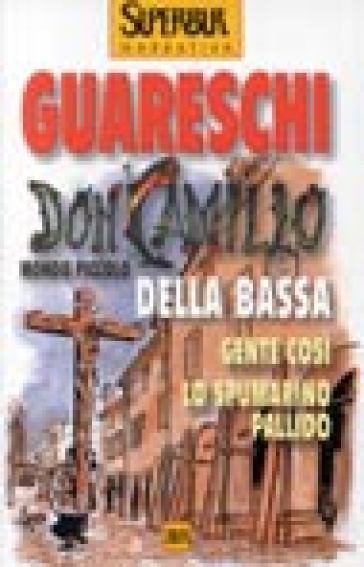 Don Camillo della Bassa - Giovannino Guareschi