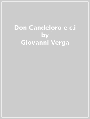 Don Candeloro e c.i - Giovanni Verga