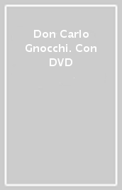 Don Carlo Gnocchi. Con DVD