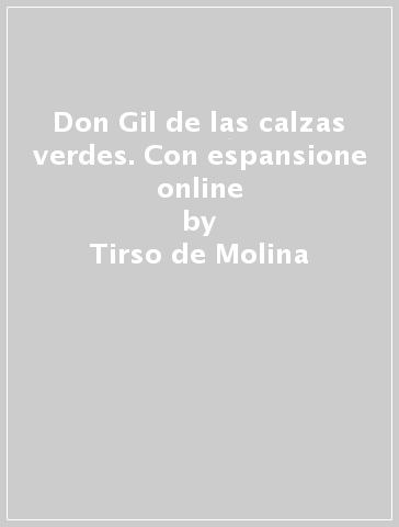 Don Gil de las calzas verdes. Con espansione online - Tirso de Molina