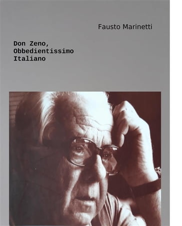 Don Zeno, Obbedientissimo Italiano - Fausto Marinetti