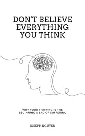 Don t Believe Everything You Think