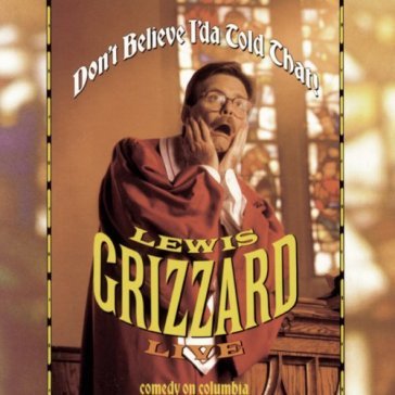 Don't believe - Lewis Grizzard