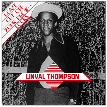 Don t cut off your dreadlocks - Linval Thompson