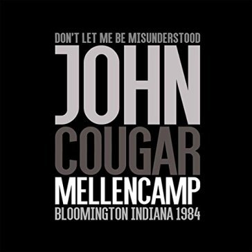 Don't let me be misunderstood - MELLENCAMP JOHN COU