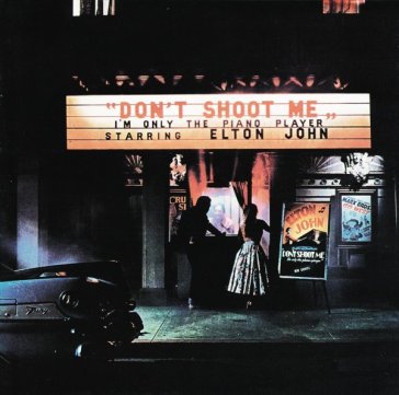 Don't shoot me i'm only - Elton John