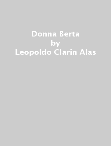 Donna Berta - Leopoldo Clarin Alas