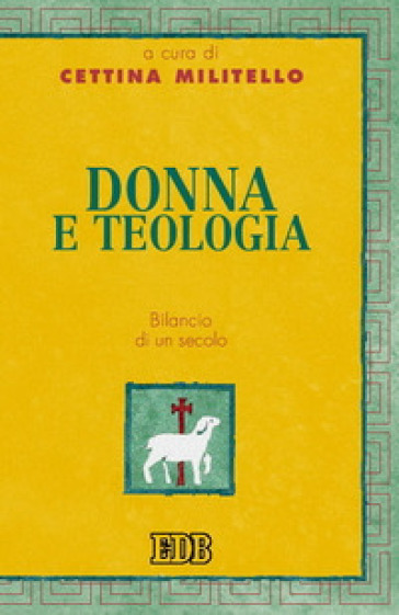 Donna e teologia. Bilancio di un secolo