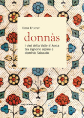 Donnas. I vini della Valle d Aosta tra signorie alpine e dominio sabaudo