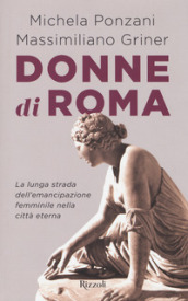 Donne di Roma. La lunga strada dell