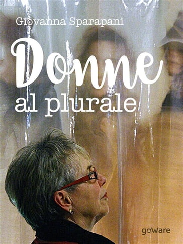 Donne al plurale - Giovanna Sparapani