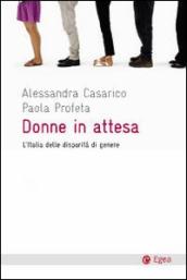 Donne in attesa. L Italia delle disparità di genere