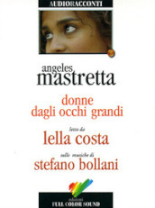 Donne dagli occhi grandi. Audiolibro. CD Audio