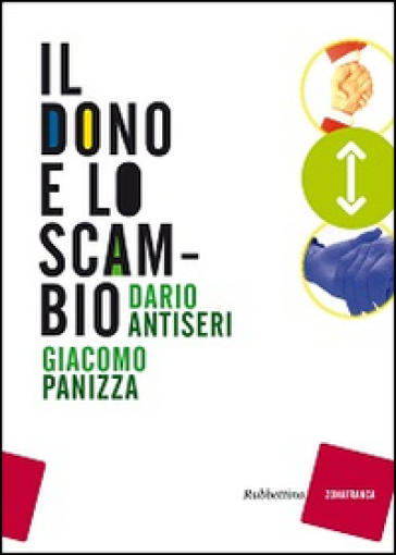 Dono e lo scambio (Il) - Dario Antiseri - Giacomo Panizza