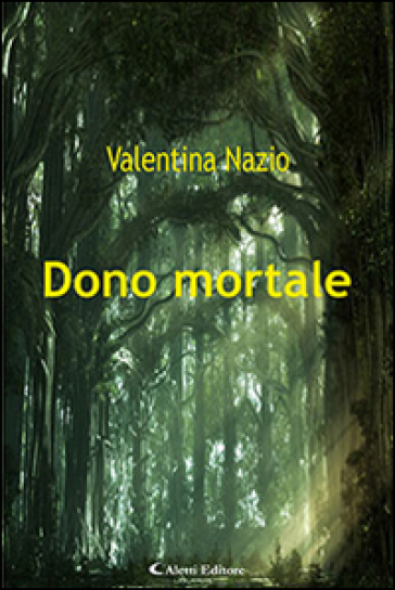 Dono mortale - Valentina Nazio