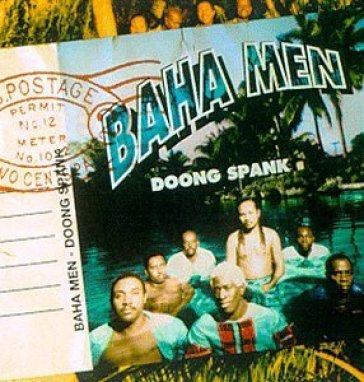 Doong spank - The Baha Men