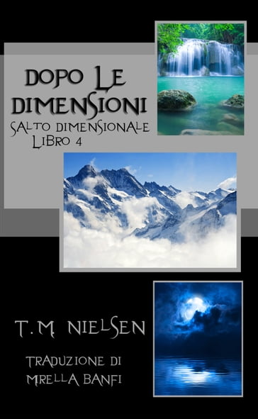 Dopo Le Dimensioni: Libro 4 Della Serie Salto Dimensionale - T.M. Nielsen